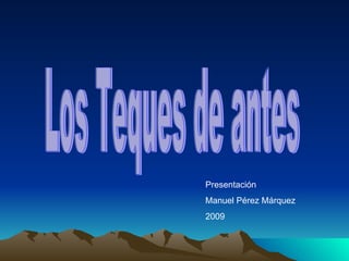 Los Teques de antes Presentación Manuel Pérez Márquez  2009 