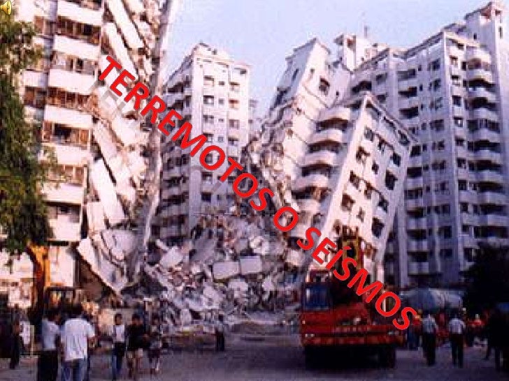 LOS TERREMOTOS O SEÍSMOS
