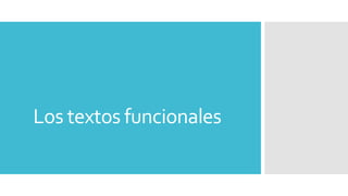 Los textos funcionales
 