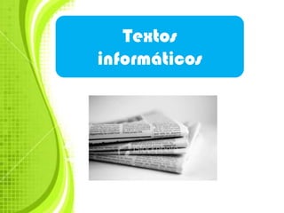 Textos
informáticos
 