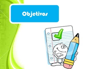 Objetivos
 