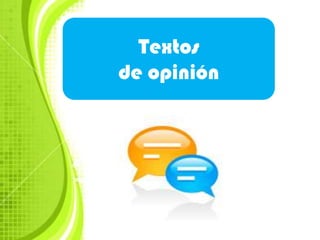 Textos
de opinión
 
