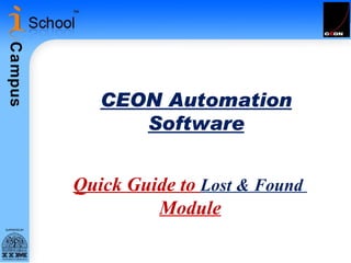 CEON Automation Software Quick Guide to  Lost & Found  Module 