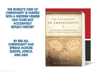 Material from Wikipedia and The Lost History
of Christianity by Philip Jenkins.
Page 1
 