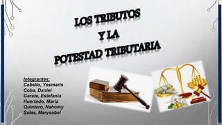 Integrantes:
Cabello, Yosmaris
Coba, Daniel
Garate, Estefanía
Huertado, María
Quintero, Nahomy
Salas, Marysabel
 