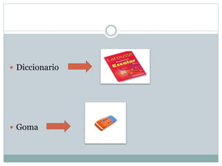  Diccionario
Goma