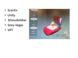 •   ScanEx
•   Unity
•   3DstudioMax
•   Sony Vegas
•   VPT
 