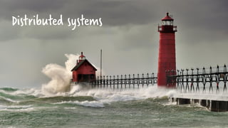 Distributed systems
 