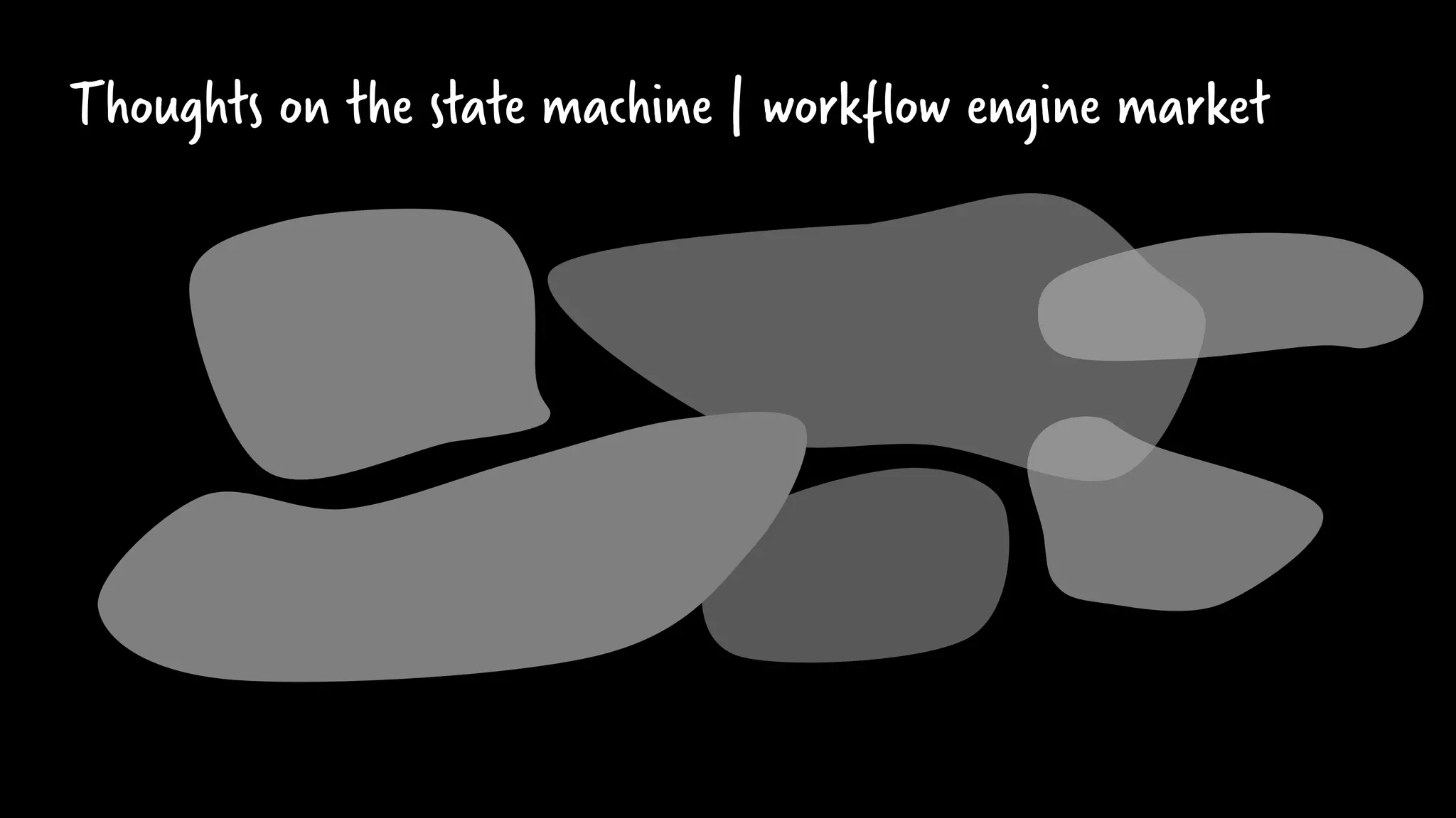 Thoughts on the state machine | workflow engine market
 