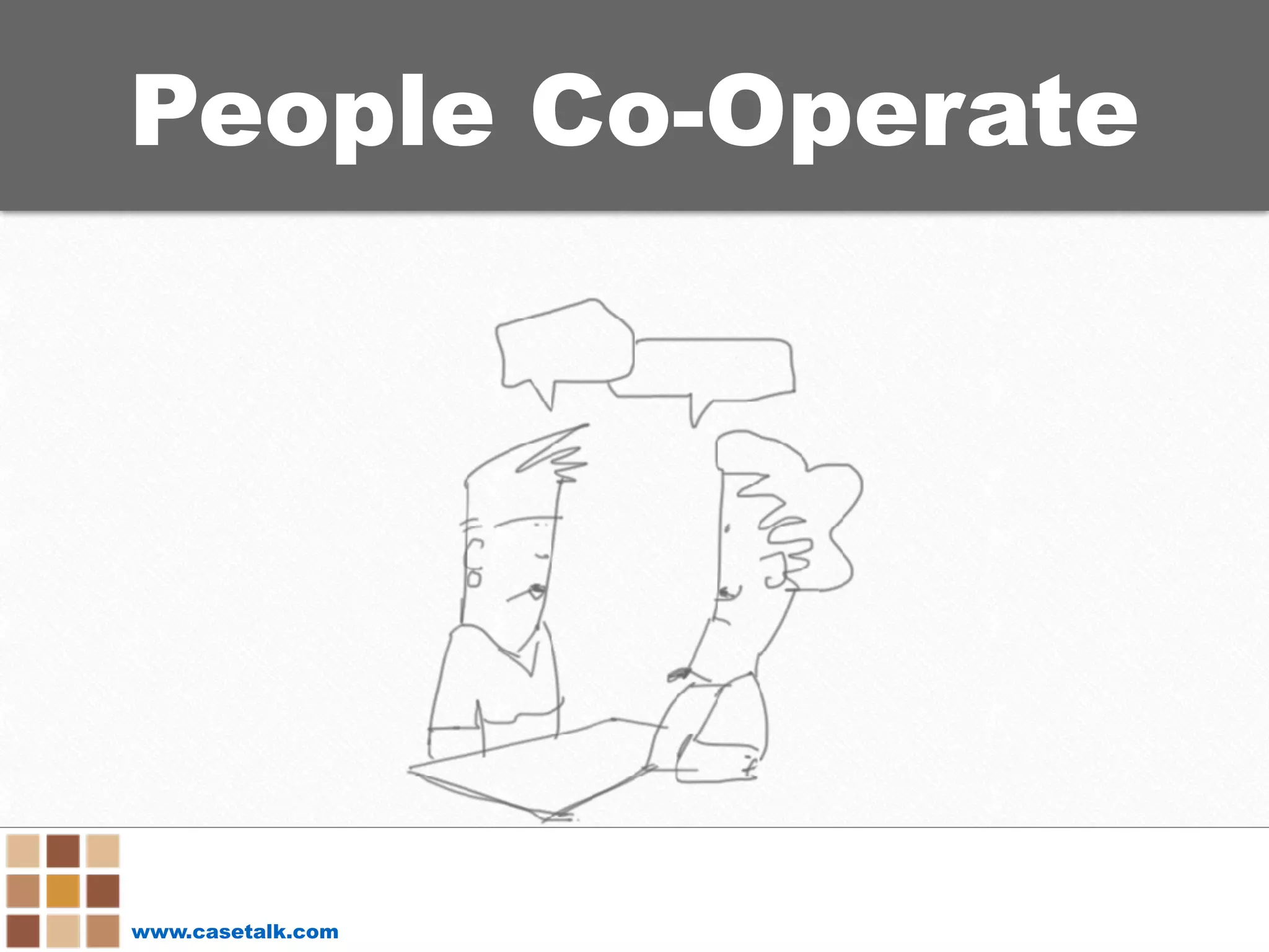 www.casetalk.com
People Co-Operate