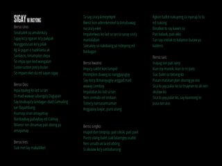 SIGAYNIINSYONG
Berso Uno:
Sinalsalek so amabrika’y
Sigay ko’y ngaran to’y pakpak
Nanggastusan ko’y pilak
Ag la pigan o nadelanta ak
Sanlasos, limamplon depa
So impa iyan kod wangalan
Susto-suston pito’y bulan
So impan eket da ed sayan sigay
Berso Dos:
Inpa epaleg ko lad sa tan
Di mad waway sabanga’y Dagupan
Say tinabuya’y tandagan diad Camuiling
tan Bayambang
Asunsoy siran amayamay
Nanbaybay pabaybay ed Calmay
Nilanor ton dinamay pati abong ya
amayamay
Berso tres:
Siak met lay makaliliket
Ta say sira’y kimeyekyek
Bwisit kon aderekereket ta binubuwag
na sira’y eket
Impabelwas ko lad sa tan ta saray sira’y
manlalaban
Saksakey so nakdaang ya nideyeng ed
baskagan
Berso kwatro:
Impa’y sakbit kon tampol
Pitomplon duweg so nanggayugoy
Say too’y dimarayugoy anggad mad
waway Lomboy
Impalabas ko lad sa tan
Nen sinmabi ed tindaan
Totoo’y nansasamsaman
Anggapoy bayar, puro utang
Berso singko:
Inupot dan sinipsip, pati siksik, pati paet
Puros utang balet siak lalaengey asabit
Nen unsabi ak la ed abong
Si akulaw ko’y umbabarong
Agkon ballot nakuyong ta inyarap to la
ed sukong
Binalkot to ray kawes to
Pati balaok, pati aklo
Tan say intelak to kalamor butaw ya
kaldero
Berso sais:
Inapag ton pati ayep
Kian toy manok, kian to ni pato
Siac balet so betang ko
Pusan masinan ytan aburog ya aso
Sica to yay palar ko ta tinaynan to ak nen
akulaw ko
Sica to yay palar ko, say kaamong to
pusa tan aso.
 