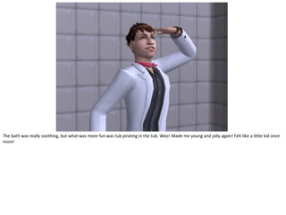 The bath was really soothing, but what was more fun was tub pirating in the tub. Woo! Made me young and jolly again! Felt like a little kid once
more!
 