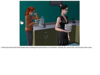 I finally discovered that those bowls were emitting that putrid stench in the kitchen. Perhaps this meant that I should wash them clean.
 