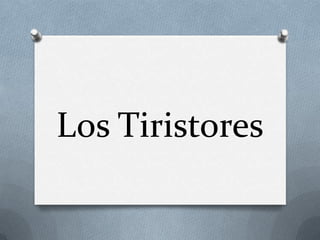 Los Tiristores
 