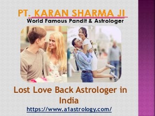 Lost Love Back Astrologer in
India
https://www.a1astrology.com/
 