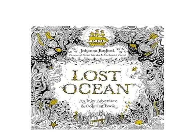 Download Pdf Lost Ocean An Inky Adventure And Coloring Book For Adults Ful