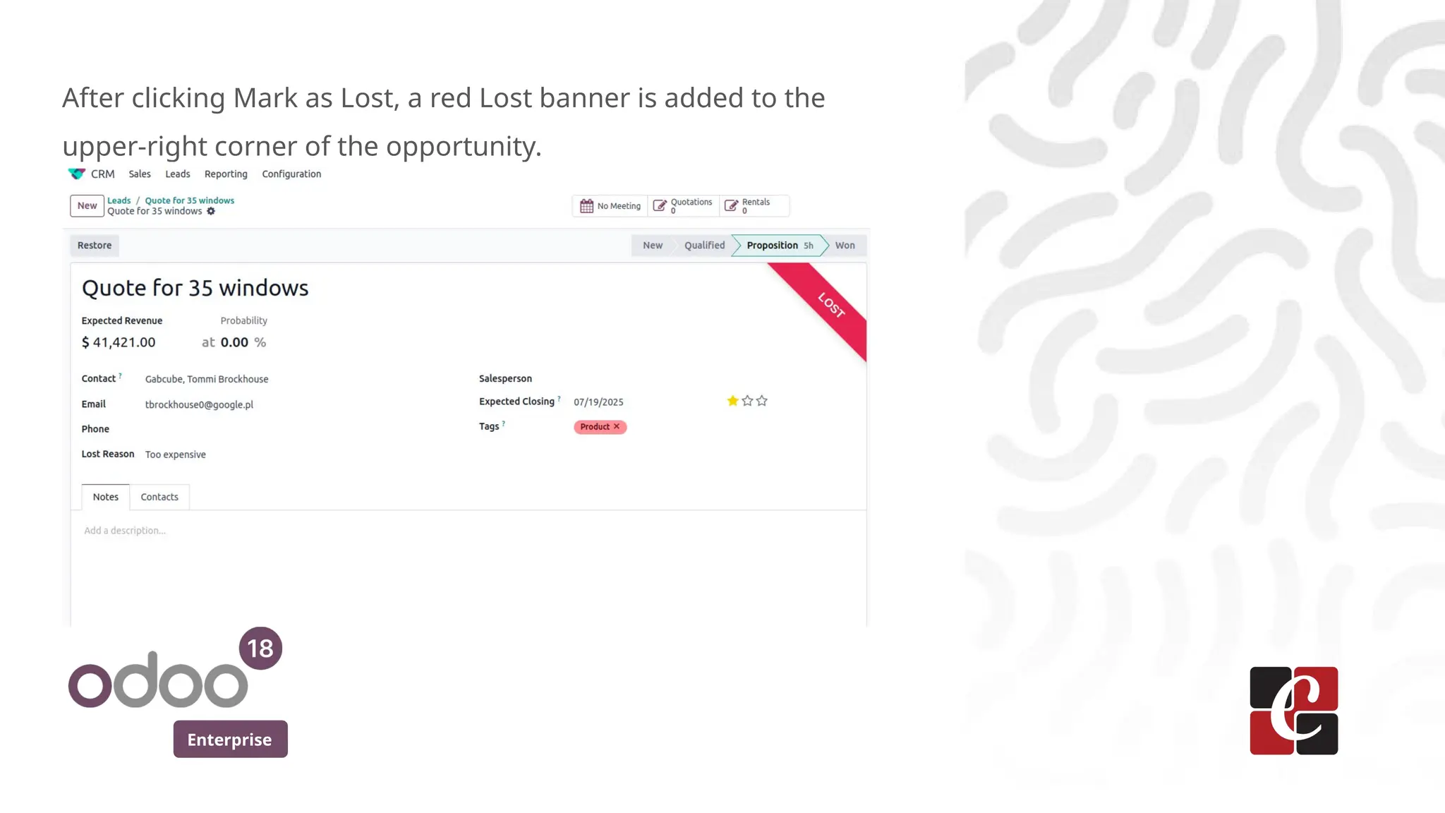 Enterprise
After clicking Mark as Lost, a red Lost banner is added to the
upper-right corner of the opportunity.
 