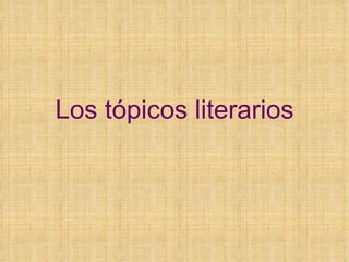 Los tópicos literarios 