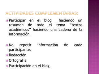 ¿Cómo quiero decir las cosas    en mi escrito?Descriptiva: Señala características, detalles, cronología.