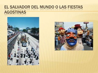 El Salvador del Mundo o las Fiestas Agostinas