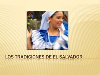 Los Tradiciones de El Salvador 