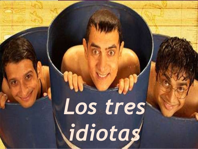 Los tres idiotas presentacion