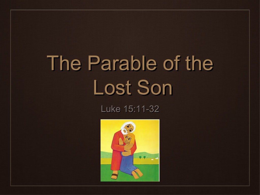 The Parable of the Lost Son (Luke 151132)