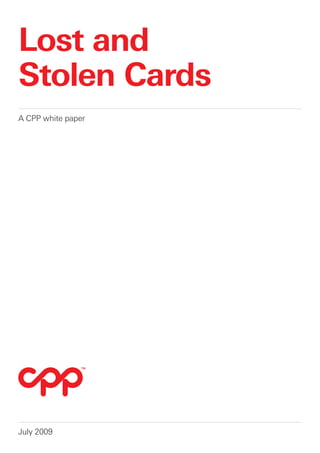 Lost and
Stolen Cards
A CPP white paper




July 2009
 
