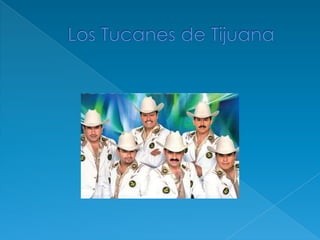 Los Tucanes de Tijuana 