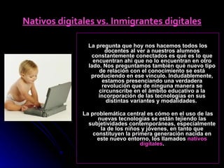 Nativos digitales vs. Inmigrantes digitales ,[object Object],[object Object]