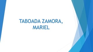 TABOADA ZAMORA,
MARIEL
 
