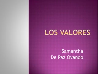 Samantha
De Paz Ovando
 
