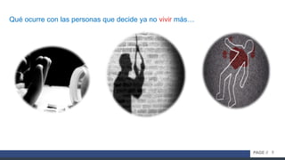 8PAGE //
Qué ocurre con las personas que decide ya no vivir más…
 