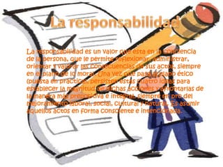 Valores Instrumentales: Son comportamientos mediante los cuales conseguimos los fines deseados.