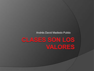 Andrés David Madiedo Pulido
 