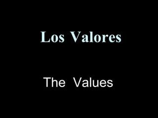 Los Valores The  Values 