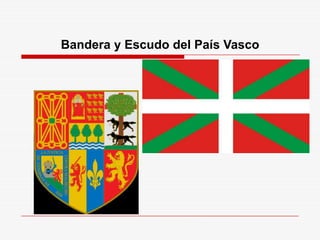 Bandera y Escudo del País Vasco
 