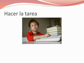 Hacer la tarea
