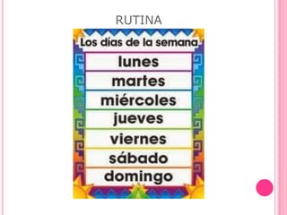 RUTINA
 
