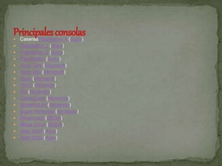  CaserasPlayStation 4 (Sony) 
 Playstation 3 (Sony) 
 Playstation 2 (Sony) 
 PlayStation (Sony) 
 Xbox One (Microsoft) 
 Xbox 360 (Microsoft) 
 Xbox (Microsoft) 
 Wii U (Nintendo) 
 Wii (Nintendo) 
 GameCube (Nintendo) 
 Nintendo 64 (Nintendo) 
 Super Nintendo (Nintendo) 
 Dreamcast (SEGA) 
 Mega Drive (SEGA) 
 Atari 2600 (Atari) 
 Atari 5200 (Atari) 
 