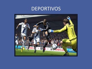 DEPORTIVOS
 