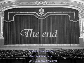 Trabajo realizado por: -Mar Redondo Vera. -1º A BACHILLERATO 