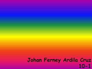 Johan Ferney Ardila Cruz
10-1
 