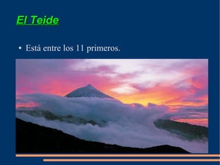 El Teide

●   Está entre los 11 primeros.
 