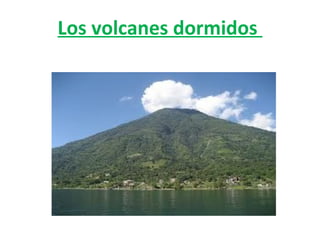 Los volcanes dormidos
 