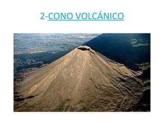 2-CONO VOLCÁNICO
 