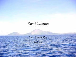 Los Volcanes Iván Canal Rey 1/2/10 