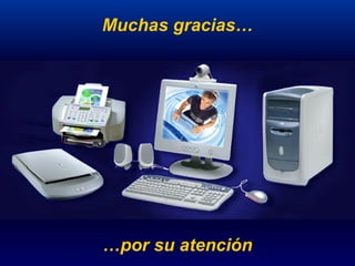 Muchas gracias… … por su atención 