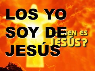 LOS YO
SOY DE
JESÚS

 