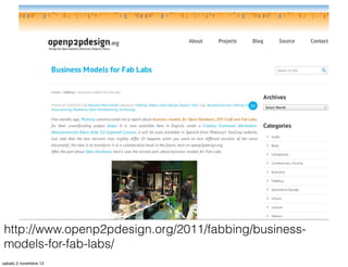 http://www.openp2pdesign.org/2011/fabbing/businessmodels-for-fab-labs/
sabato 2 novembre 13

 